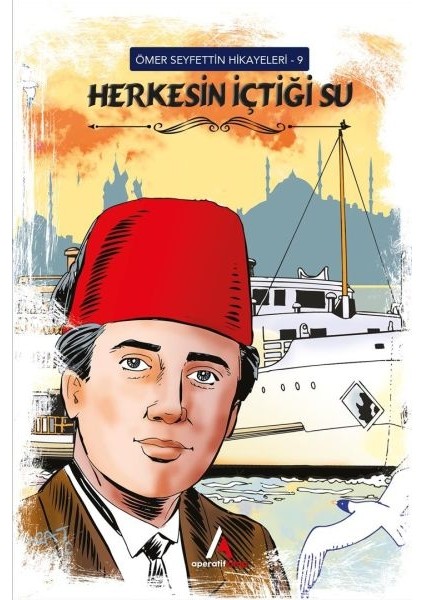 Ömer Seyfettin Hikayeleri 9 Herkesin Içtiği Su