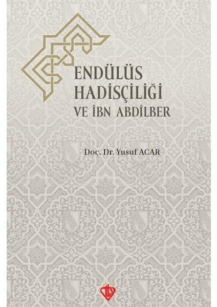 Endülüs Hadisçiliği ve Ibn Abdilber