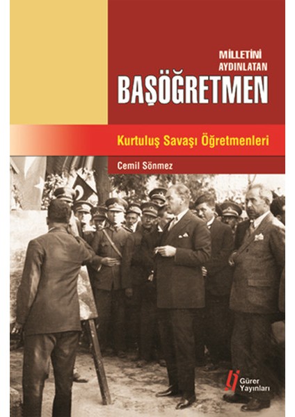 Milletini Aydınlatan Başöğretmen Kurtuluş Savaşı Öğretmenleri