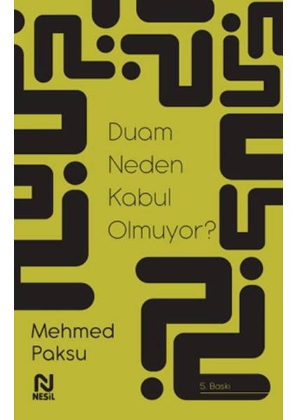 Duam Neden Kabul Olmuyor?