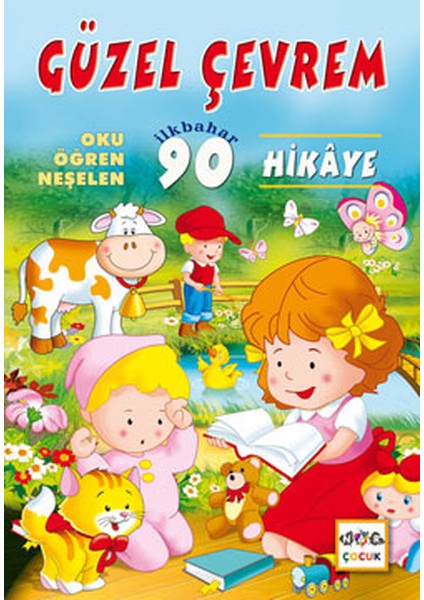 Güzel Çevrem Oku-Öğren-Neşelen Ilkbahar 90 Hikaye