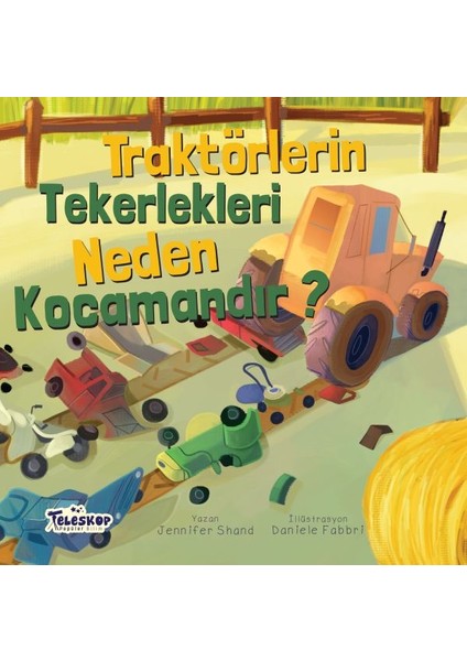 Traktörlerin Tekerlekleri Neden Kocamandır? - Neden Serisi