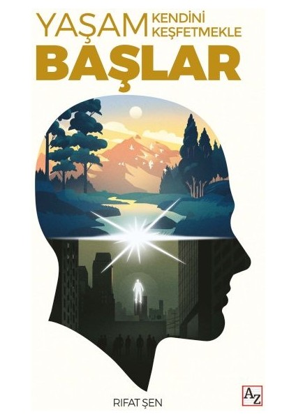 Yaşam Kendini Keşfetmekle Başlar