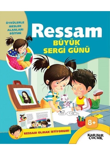 Ressam: Büyük Sergi Günü - Ressam Olmak Istiyorum
