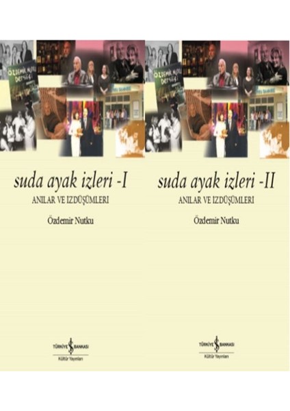 Suda Ayak Izleri I-Iı - Anılar ve Izdüşümleri