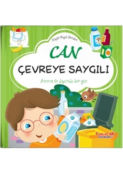 Can Çevreye Saygılı - Küçük Hayat Dersleri (Ciltli)