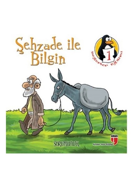 Şehzade ile Bilgin - Sorumluluk Değerler Eğitimi Öyküleri -1