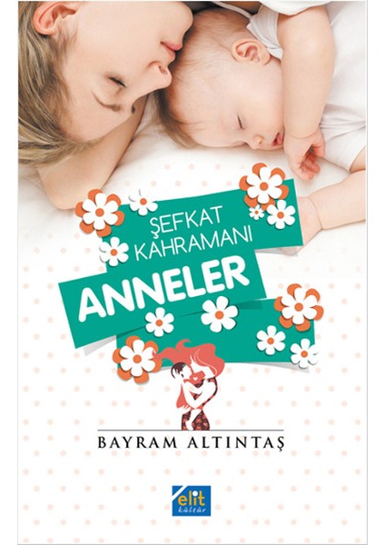 Şefkat Kahramanı Anneler