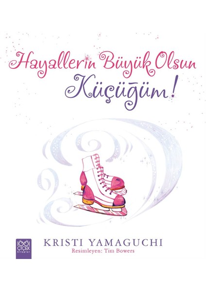 Hayallerin Büyük Olsun Küçüğüm!