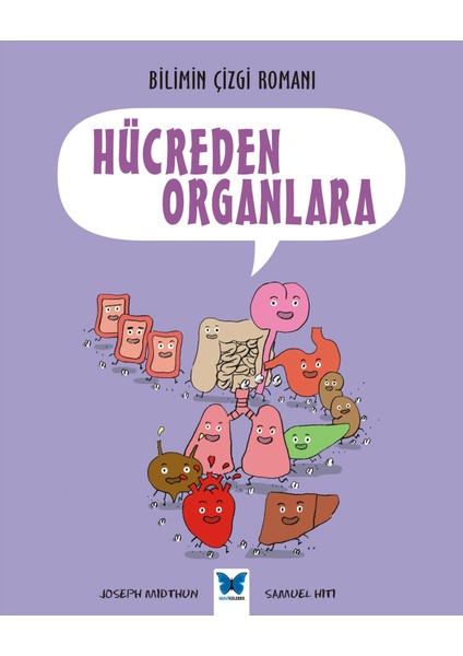 Bilimin Çizgi Romanı - Hücreden Organlara