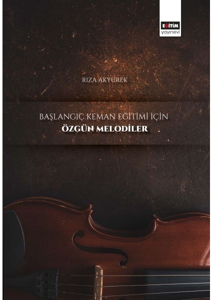 Başlangıç Keman Eğitimi Için Özgün Melodiler
