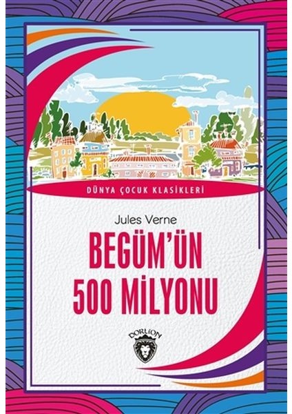 Begüm’ün 500 Milyonu - Dünya Çocuk Klasikleri