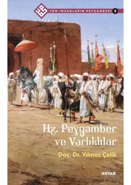 Tüm Insanların Peygamberi -5 Hz. Peygamber ve Varlıklılar