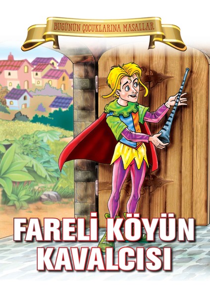 Fareli Köyün Kavalcısı - Bugünün Çocuklarına Masallar