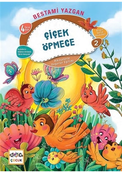 Çiçek Öpmece - Bilgin Serçe Hikayeleri 2 - Hikayelerle Değerler Eğitimi