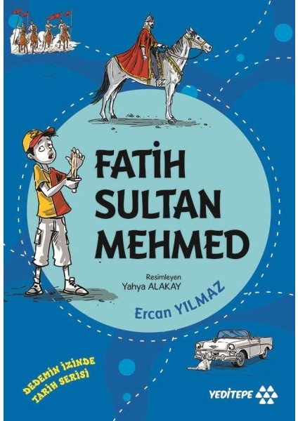 Dedemin Izinde Tarih Serisi - Fatih Sultan Mehmed