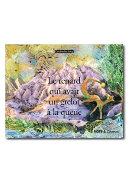 Le Renard Quı Avaıt Un Grelot A La Queue