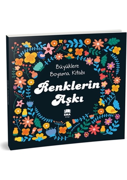 Renklerin Aşkı - Büyüklere Boyama Kitabı