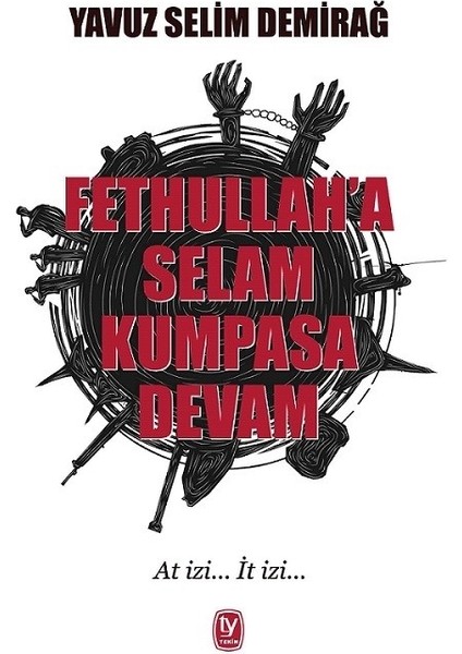 Fetullah’a Selam Kumpasa Devam