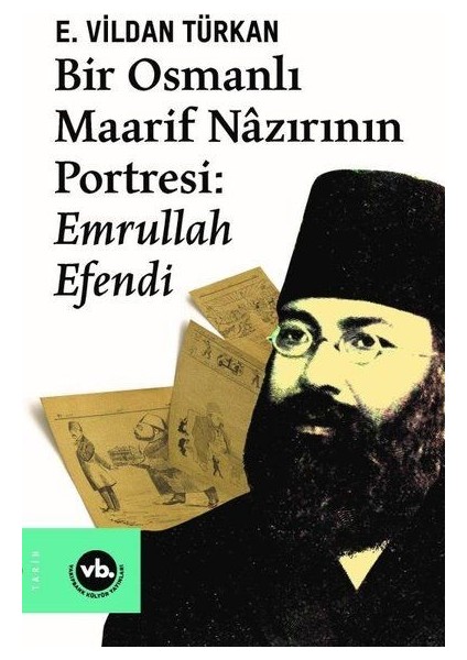 Bir Osmanlı Maarif Nazırının Portresi: Emrullah Efendi