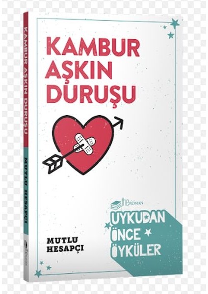 Kambur Aşkın Duruşu-Uykudan Önce Öyküler
