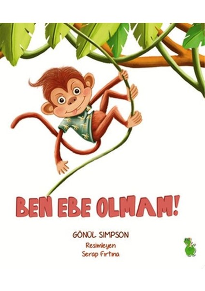 Ben Ebe Olmam!