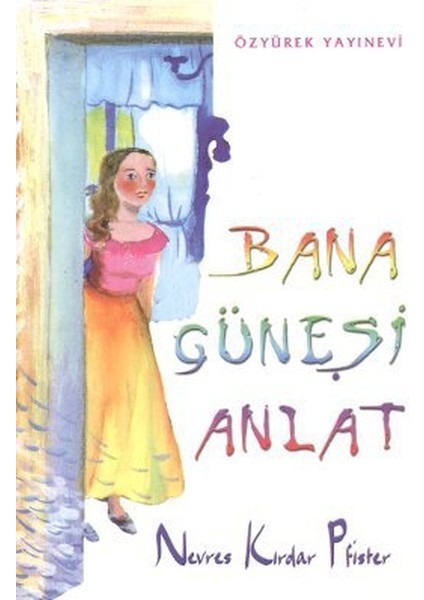 Bana Güneşi Anlat