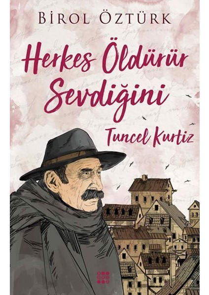 Herkes Öldürür Sevdiğini - Tuncel Kurtiz