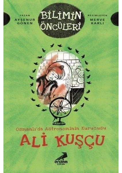 Osmanlı’da Astronominin Kurucusu Ali Kuşçu - Bilimin Öncüleri