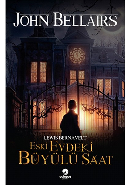 Lewis Bernavelt - Eski Evdeki Büyülü Saat