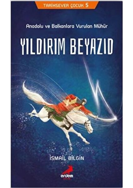 Tarihsever Çocuk 5 - Yıldırım Beyazıd