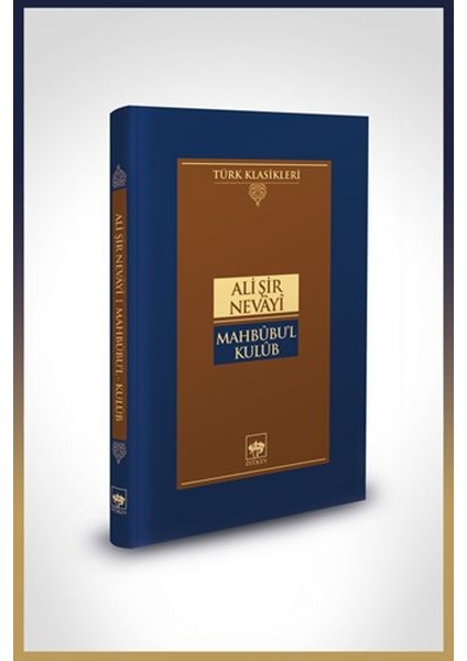 Mahbûbu'l-Kulûb-Türk Klasikleri (Ciltli)