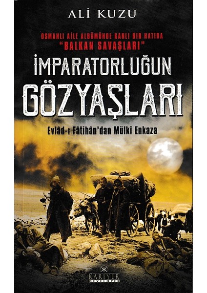 Imparatorluğun Gözyaşları - Evlad-I Fâtihan’dan Mülki Enkaza