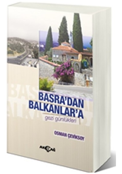 Basra'dan Balkanlar'a Gezi Günlükleri