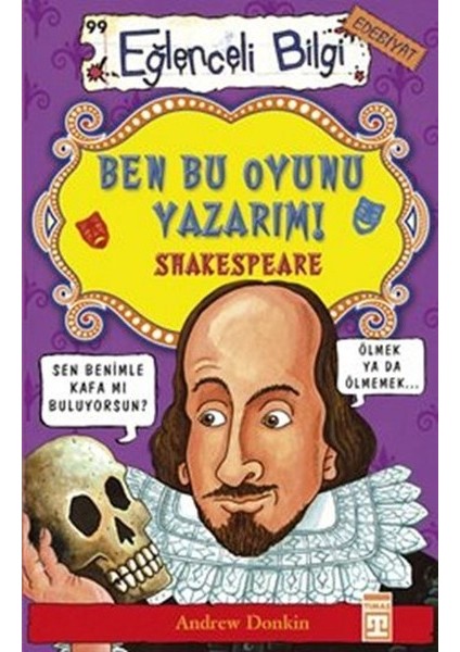 Eğlenceli Bilgi (Edebiyat) - Ben Bu Oyunu Yazarım! Shakespeare