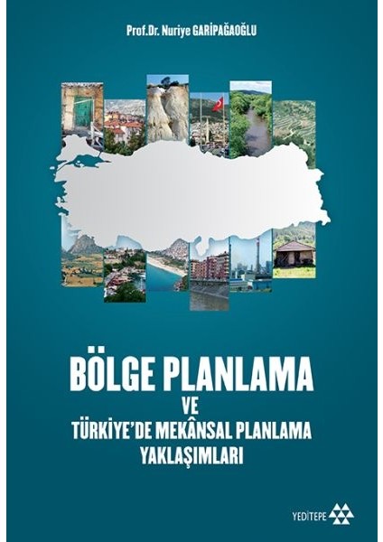Bölge Planlama ve Türkiye’de Mekansal Planlama Yaklaşımları