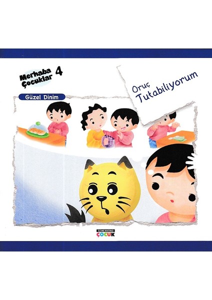 Merhaba Çocuklar 4 - Güzel Dinim; Oruç Tutabiliyorum