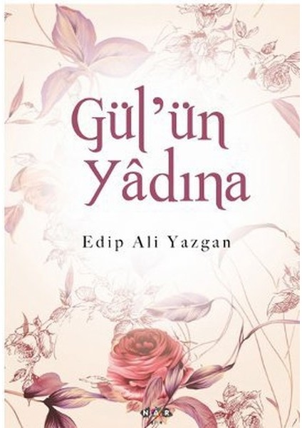 Gül'ün Yadına