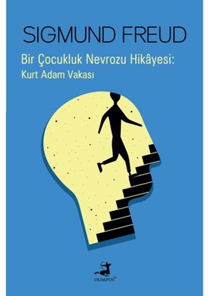 Bir Çocukluk Nevrozu Hikâyesi : Kurt Adam Vakası