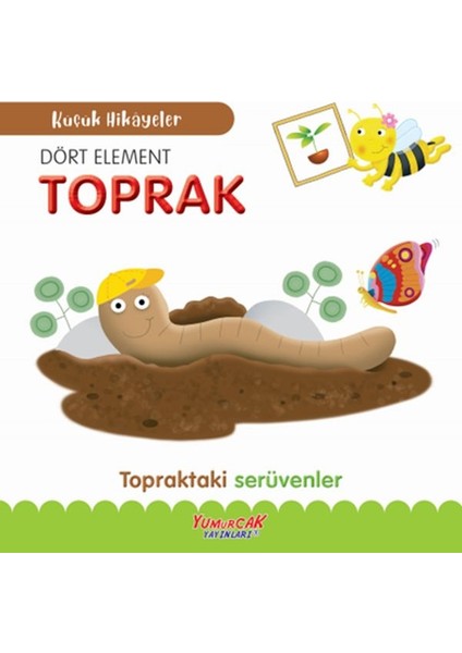 Küçük Hikâyeler Dört Element Toprak