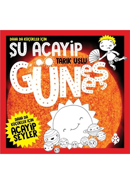 Daha Da Küçükler Için Şu Acayip Güneş