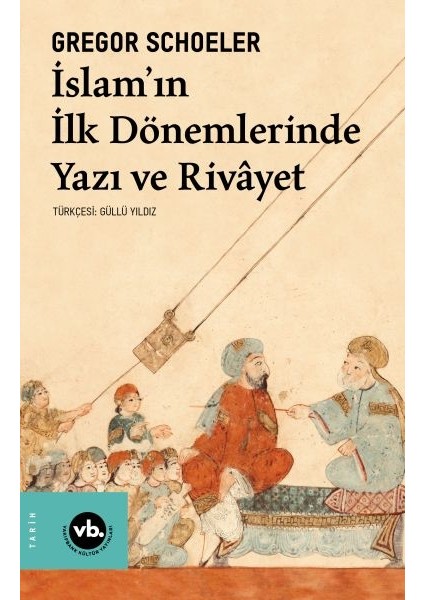 Islam'ın Ilk Dönemlerinde Yazı ve Rivayet