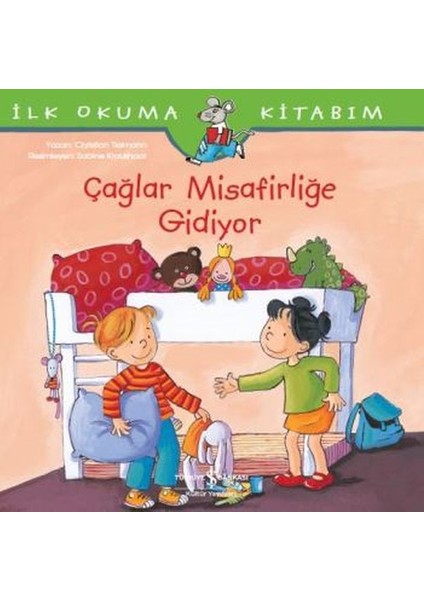 Ilk Okuma Kitabım - Çağlar Misafirliğe Gidiyor