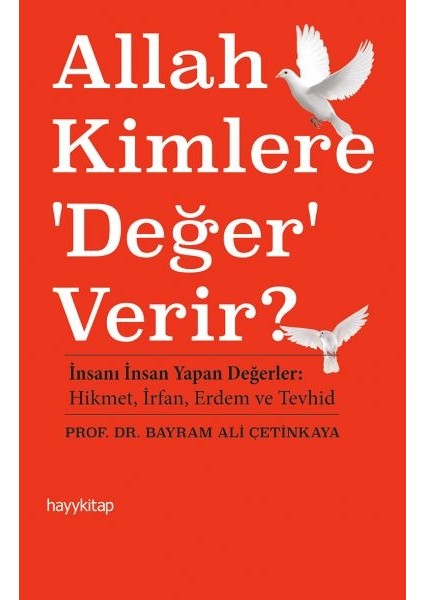 Allah Kimlere 'değer' Verir?