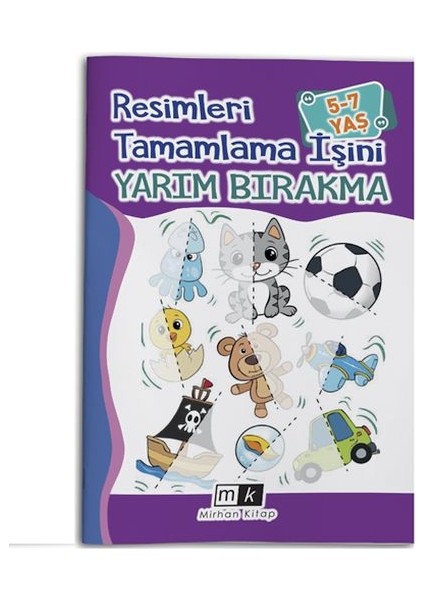 Resimleri Tamamla Işini Yarım Bırakma 5-7 Yaş
