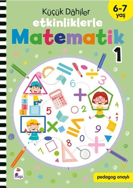 Küçük Dahiler – Etkinliklerle Matematik 1 (6-7 Yaş )