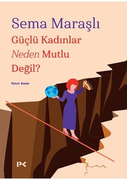 Güçlü Kadınlar Neden Mutlu Değil?