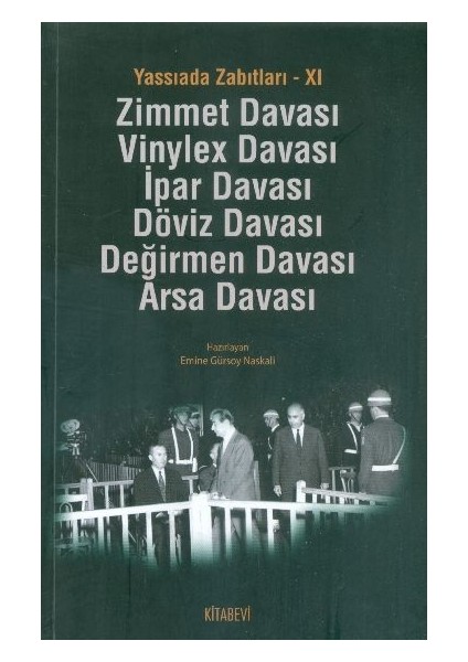 Yassıada Zabıtları -Xı Zimmet Davası -Vinylex Davası - Ipar Davası - Döviz Davası - Değirmen Da