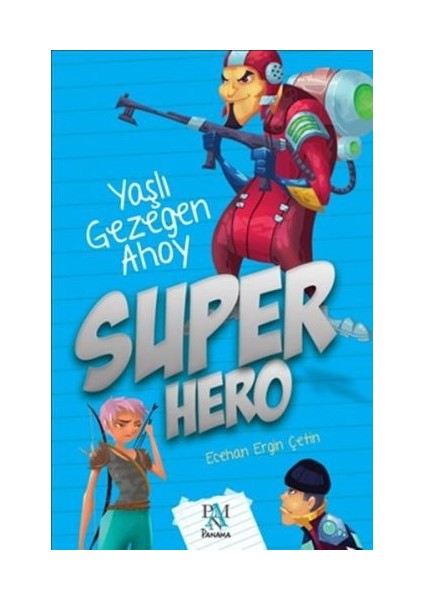 Super Hero - Yaşlı Gezegen Ahoy