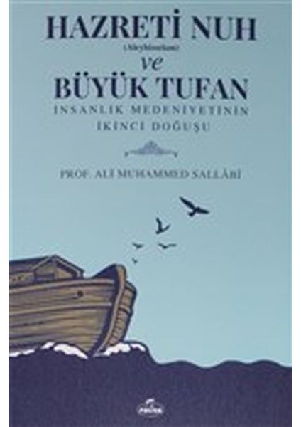 Hazreti Nuh (Aleyhiseselam) ve Büyük Tufan - Insanlık Medeniyetinin Ikinci Doğuşu